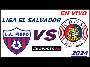 🔴Firpo vs Fas en vivo - Liga Apertura El Salvador