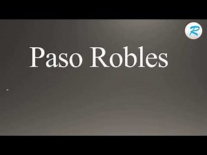 How to pronounce Paso Robles