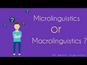 What are differences and similarities between Microlinguistics and Macrolinguistics?!