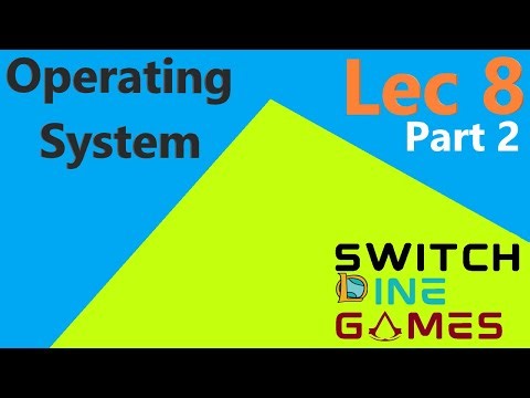 Operating System | Lec 8 | Part 2
