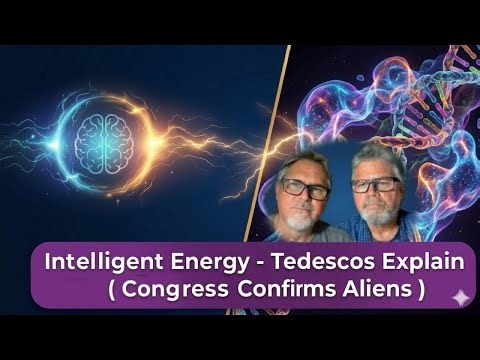 Intelligent Energy - Tedescos Explain ( Congress Confirms Aliens )