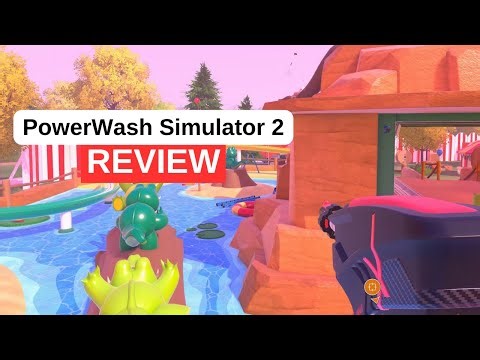 PowerWash Simulator 2 Review - New Gear, Better Soap, Same Satisfying Zen?