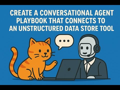 Create a Conversational Agent Playbook that connects to an unstructured data store tool