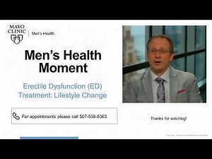 Mayo Men's Health Moment: Erectile Dysfunction (ED) Treatment: Lifestyle Change