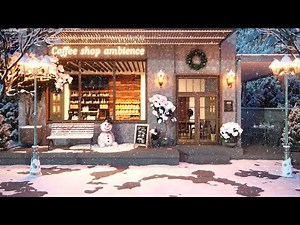 Winter Snowy Day in Coffee Shop Ambience with Smooth Jazz Music for Relaxing, Studying and Working