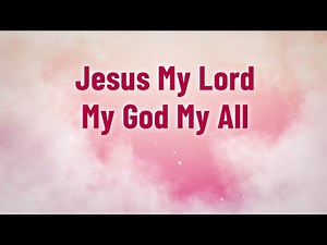 Jesus My Lord My God My All | Classic Devotional Hymn with Lyrics | Divine Hymns Elite