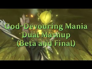 God-Devouring Mania Dual Mashup (Beta and Final)