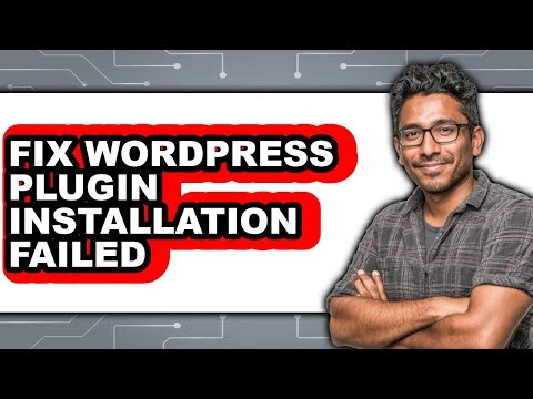 How to Fix Wordpress Plugin Installation Failed - Easy Guide