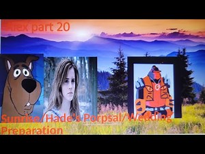 "Alex"(Shrek) Part 20-Sunrise/Hade's Porpsal/Wedding Preparation