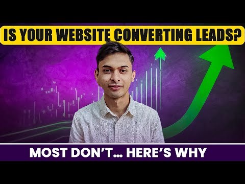 Is Your Website CONVERTING Leads Properly?