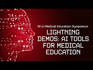 Lightning Demos: AI Tools for Medical Education | AI in Medical Education Symposium