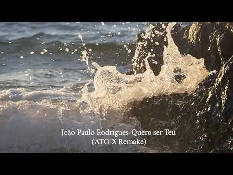 João Paulo Rodrigues-Quero ser Teu (ATO X Remake)