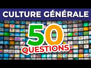 50 Questions de Culture Générale : Facile, Moyen, Difficile !