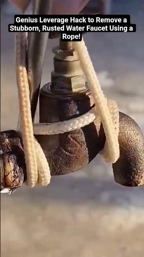 Genius Leverage Hack to Remove a Stubborn, Rusted Water Faucet Using a Rope!