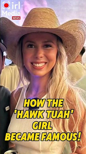 How The ‘Hawk Tuah’ Girl Became Famous!