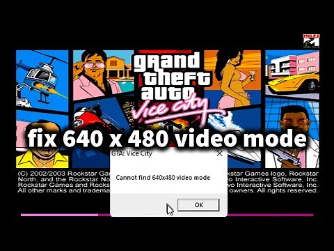 How to fix GTA vice city cannot find 640 x 480 video mode in windows 11