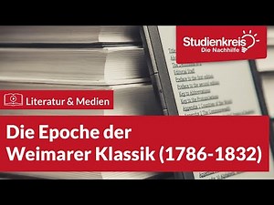 Die Epoche der Weimarer Klassik (1786-1832)! | Literatur verstehen mit dem Studienkreis