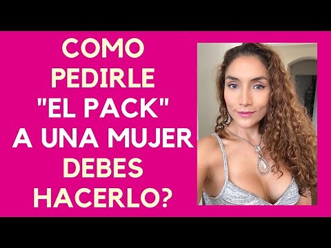 Debes pedirle fotos a una mujer? (Cómo pedirle "el pack" a una chica)