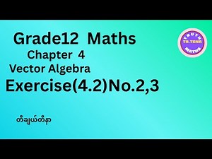 Grade12 maths chapter4, Exercise(4.2)No.2, 3, Vector Algebra, Tena