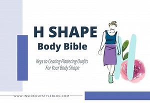 Body Shape Bible: Understanding How to Dress H Shape Bodies — Inside Out Style