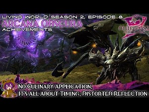 GW2 No Culinary Application, It's All About Timing, Distorted Reflection achievements