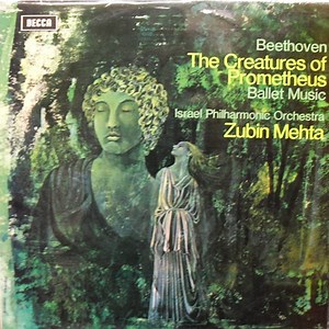 Beethoven, Israel Philharmonic Orchestra, Zubin Mehta - The Creatures Of Prometheus (Ballet Music)