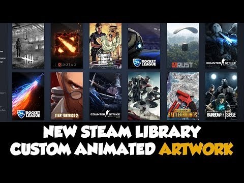 New Steam Library Custom Animated Artwork & How To Use It (10+ GAMES)