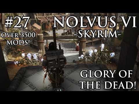 ULTRA Modded Skyrim 2026 - NOLVUS V6 | EP.27 | Glory Of The DEAD!