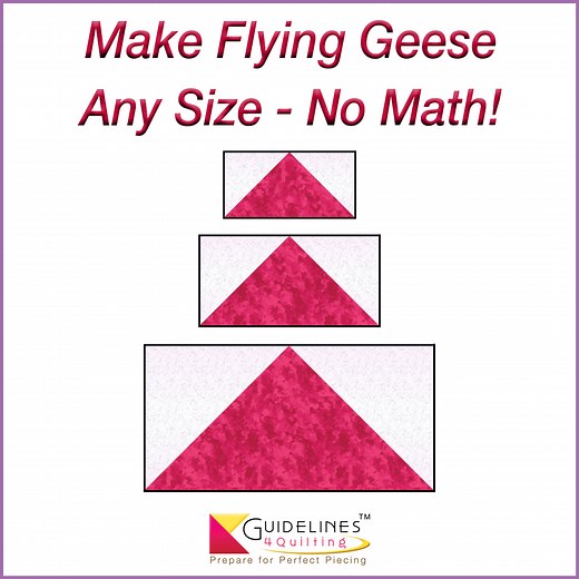 Make Flying Geese quilt blocks any size. No Math, No Fabric Waste, No Expensive Templates or Dies in Every Size | Guidelines4Quilting