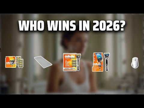 The Top 5 Best Gillette ProGlide in 2026 - Must Watch Before Buying!