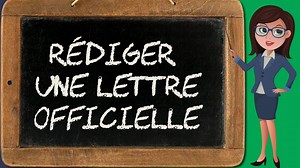 Ecrire une lettre officielle en français (rédaction 7/7) - Bien écrire