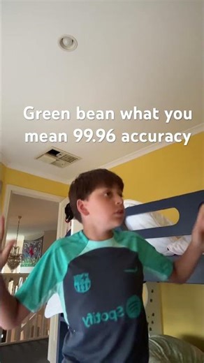 Green bean what you mean 99.96% accuracy