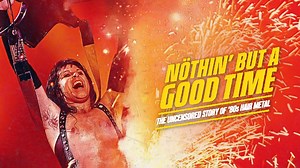 Nöthin' But A Good Time: The Uncensored Story of '80s Hair Metal - Paramount  Docuseries - Where To Watch