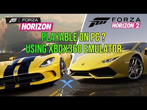 Emulating Forza Horizon 1 and Forza Horizon 2 on PC