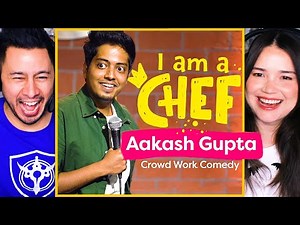 AAKASH GUPTA | I Am a Chef - Stand Up Comedy Reaction!