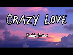 Teddy Swims - Crazy Love (Lyrics)