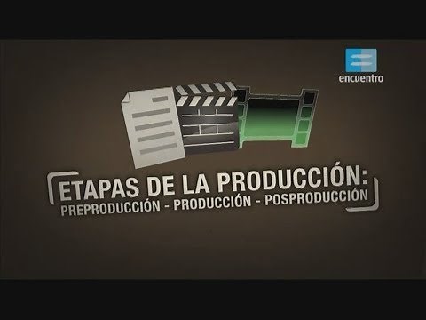 02. Etapas de la Producción -Preproducción, Producción, Posproducción