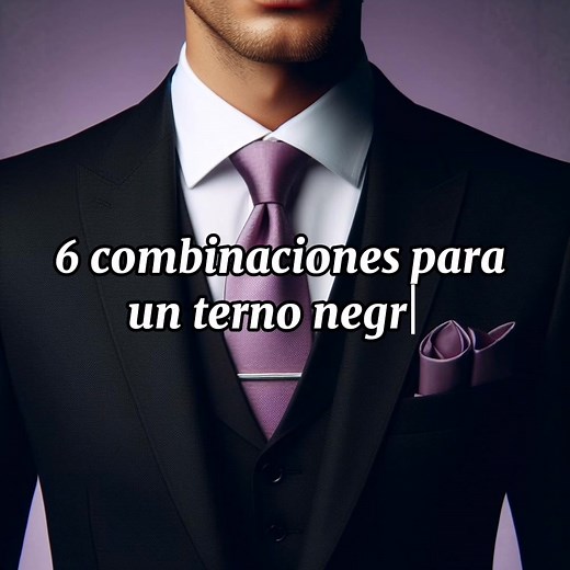 Parte 3 | 6 combinaciones de ternos para terno negro. #Ternosrichard #Ternoslima #Combinaciones #Sastreria #Richard #Trajesamedida #Ternosamedida #Sastreríarichard #Fashion #Ternosnegro #Negroesmicolor