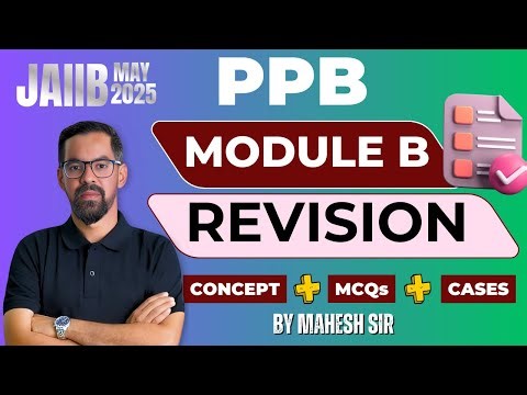 JAIIB PPB Module B Marathon For 2025 | JAIIB PPB Most Important Questions & Cases | By Mahesh Sir