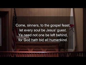 Come, Sinners, to the Gospel Feast