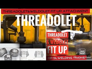 Threadolet Alignment & fit up attachment
