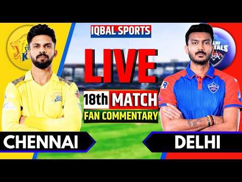 🔴LIVE: Chennai vs Delhi, IPL 2026 Fan Commentary | Live Cricket Match Today | CSK vs DC Live