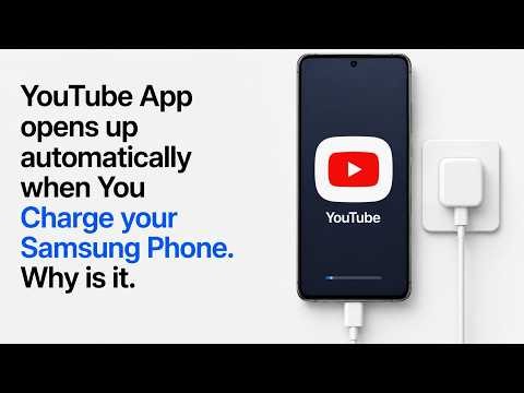 Why YouTube Opens Up Automatically Whenever I Charge my Samsung Phone. Issue Fixed
