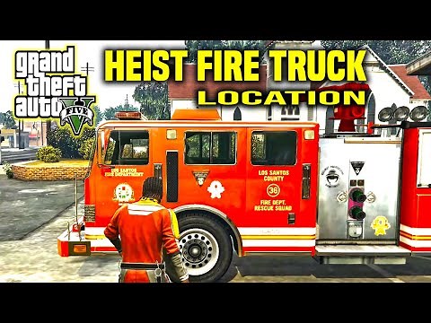 GTA 5 - Heist Fire Truck - Location