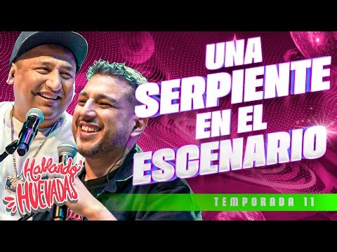 🇵🇾 HABLANDO HUEVADAS - Undécima Temporada [UNA SERPIENTE EN EL ESCENARIO]