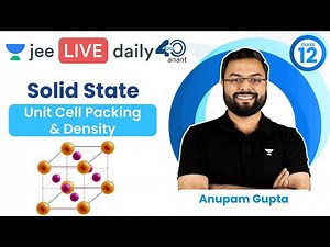 JEE 2023: Solid State L5 | Unit Cell Packing & Density | Unacademy JEE | IIT JEE | Anupam Gupta