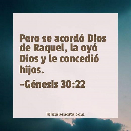 Explicación Génesis 30:22. 'Pero se acordó Dios de Raquel, la oyó Dios y le concedió hijos.' - BibliaBendita