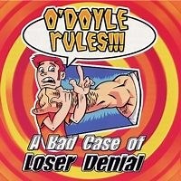 O'Doyle Rules - A Bad Case Of Loser Denial