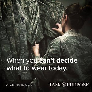 Basically me every day. | Task & Purpose