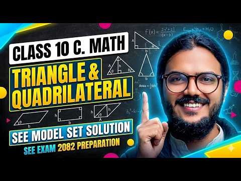 Class 10 C. Math | Triangle & Quadrilateral | SEE Model Set Solution | SEE Exam 2082 Preparation